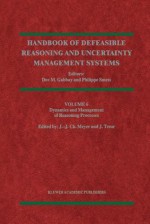 Handbook of Defeasible Reasoning and Uncertainty Management Systems: Volume 6: Dynamics and Management of Reasoning Processes - John-Jules Charles Meyer, Jan Treur