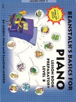 Beanstalk's Basics for Piano: Lesson Book Preparatory Book B - Edna Mae Burnam, Eamonn Morris