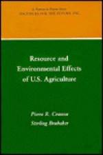 Resource And Environmental Effects Of U. S. Agriculture - Pierre R. Crosson, Sterling Brubaker