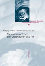 Metarepresentation, Self-Organization and Art - Wolfgang Wildgen, Barend Heusden, Per Aage Brandt