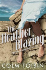 The Heather Blazing - Colm Tóibín