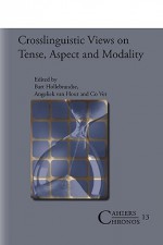 Crosslinguistic Views on Tense, Aspect and Modality. - Bart Hollebrandse