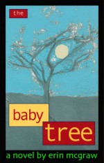 The Baby Tree - Erin McGraw