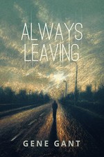 Always Leaving - Gene Gant