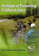 Methods Of Presenting Fieldwork Data - Dave Richardson, Peter St. John