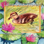 Lame Duck Protest - Goldie Alexander, Michele Gaudion