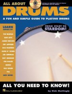 All about Drums: A Fun and Simple Guide to Playing Drums [With CD Includes Over 90 Tracks/Lots of Great Songs] - Rick Mattingly