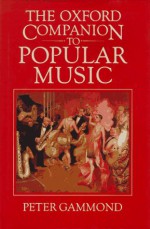 The Oxford Companion To Popular Music - Peter Gammond