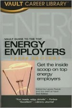 Vault Guide To The Top Energy & Oil/Gas Employers, 2006 Edition (Vault Guide To The Top Energy & Oil/Gas Employers) - Tyya N. Turner