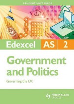 Edexcel As Government And Politics: Unit 2: Governing The Uk - Chris Robinson