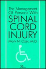 The Management of Persons with Spinal Cord Injury - Mark N. Ozer