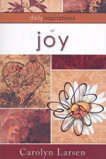 Daily inspirations of joy - Carolyn Larsen