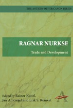 Ragnar Nurkse: Trade and Development - Ragnar Nurkse, Erik Reinert, Jan Kregel