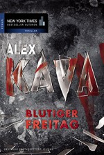 Blutiger Freitag - Alex Kava, Constanze Suhr