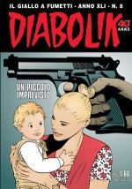 Diabolik anno XLI n. 8: Un piccolo imprevisto - Tito Faraci, Patricia Martinelli, Mario Gomboli, Luigi Merati, Sergio Zaniboni