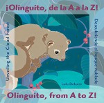 ¡olinguito, De La a a La Z! / Olinguito, from a to Z!: Descubriendo El Bosque Nublado / Unveiling the Cloud Forest - Lulu Delacre