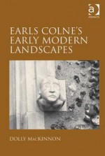 Earls Colne's Early Modern Landscapes - Dolly Mackinnon