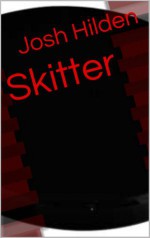 Skitter (Free Story Friday Season 2, #7) - Josh Hilden