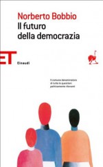 Il futuro della democrazia (Einaudi tascabili. Saggi) (Italian Edition) - Norberto Bobbio