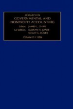 Research in Governmental and Nonprofit Accounting, Volume 9 - James L. Chan, Rowan H. Jones