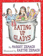 Eating Up Gladys - Margot Zemach, Kaethe Zemach