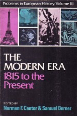 The Modern Era: 1815 to the Present (Problems in European History 3) - Norman F. Cantor, Samuel Berner