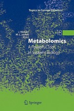 Metabolomics: A Powerful Tool in Systems Biology - Jens Nielsen, Michael C. Jewett