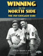 Winning on the North Side: The 1929 Chicago Cubs (The SABR Digital Library) (Volume 25) - Gregory H. Wolf, Gregory H. Wolf, Bill Nowlin, Russ Lake, Len Levin, Greg Erion, Dan Fields, Norm King, Bob Buege, Fred Taylor, Chip Greene, Zachary Michael Jack, Scott Ferkovich, David Fletcher, George Castle, Gary Livicari, Paul Mittermeyer, John McMurray, Thomas E. Scho