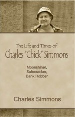 The Life and Times of Charles "Chick" Simmons - Charles Simmons