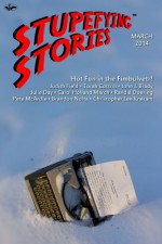 Stupefying Stories: March 2014 - Judith Field, Torah Cottrill, Brandon Nolta, John J. Brady, Julie Day, Randal Doering, Pete McArdle, Christopher Lee Kneram, Carol Holland March, Bruce Bethke