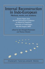 Internal Reconstruction in Indo-European: Methods, Results, and Problems - Jens Elmegård Rasmussen, Thomas Olander, Jay Jasanoff