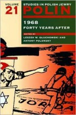 Polin: 1968 Forty Years After - Lech Gluchowski, Antony Polonsky