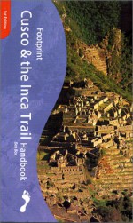 Footprints Cusco And The Inca Trail Handbook - Peter Frost, Ben Box