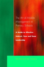 The Art of Middle Management in Secondary Schools: A Guide to Effective Subject & Team Leadership - Peter Fleming