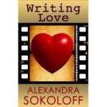 Writing Love: Screenwriting Tricks for Authors II - Alexandra Sokoloff