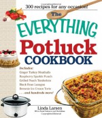 The Everything Potluck Cookbook (Everything Series) - Linda Larsen