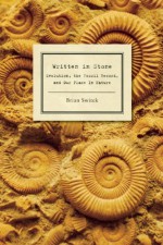 Written in Stone: Evolution, the Fossil Record, and Our Place in Nature - Brian Switek