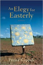 An Elegy for Easterly: Stories - Petina Gappah