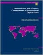 Determinants and Systemic Consequences of International Capital Flows (Occasional Paper (Intl Monetary Fund)) - Morris Goldstein, Donald J. Mathieson, Timothy Lane, J. Saul Lizondo, Liliana Rojas-Suarez, David Folkerts-Landau