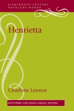 Henrietta - Charlotte Lennox, Ruth Perry, Susan Carlile