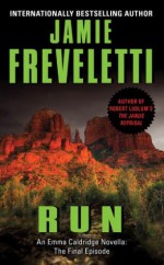 Run: An Emma Caldridge Novella: The Final Episode - Jamie Freveletti