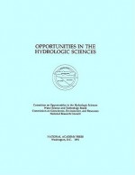 Opportunities in the Hydrologic Sciences - Committee on Opportunities in the Hydrol, National Research Council, Water Science and Technology Board, Committee on Opportunities in the Hydrol