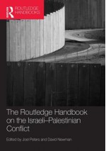 Routledge Handbook on the Israeli-Palestinian Conflict - David Newman, Joel Peters