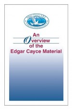 An Overview of the Edgar Cayce Material - Kevin J. Todeschi