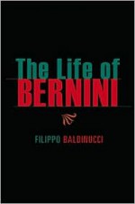 The Life of Bernini - Filippo Baldinucci, Catherine Enggass, Maarten Delbeke