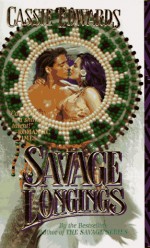 Savage Longings - Cassie Edwards