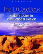 The I.D. CaseBook: Case Studies in Instructional Design (3rd Edition) - Peggy A. Ertmer, James Quinn