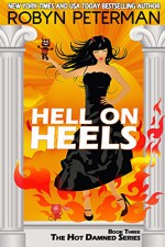 Hell On Heels: Book Three The Hot Damned Series - Robyn Peterman