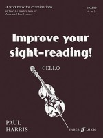 Improve Your Sight-Reading! Cello, Grades 4-5: A Workbook for Examinations - Paul Harris