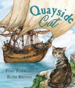 The Quayside Cat - Toby Forward, Ruth Brown